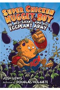 Super Chicken Nugget Boy vs. Dr. Ned-Grant and His Eggplant Army