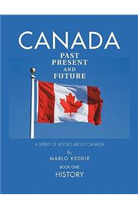 Canada Past Present and Future: A Series of Books about Canada