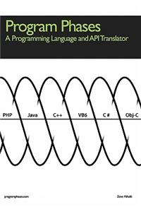 Program Phases, A Programming Language And API Translator