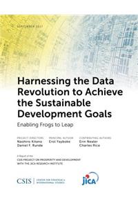 Harnessing the Data Revolution to Achieve the Sustainable Development Goals