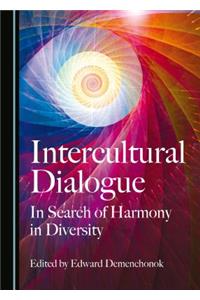 Intercultural Dialogue: In Search of Harmony in Diversity