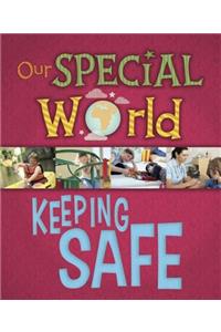 Our Special World: Keeping Safe