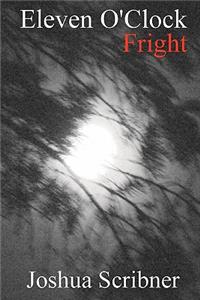 Eleven O'Clock Fright