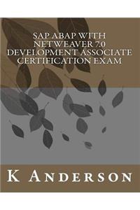 SAP ABAP with NetWeaver 7.0 Development Associate Certification Exam