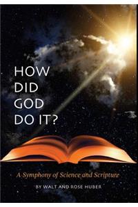 How Did God Do It?