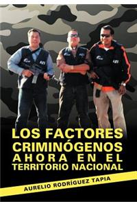 Los Factores Criminogenos Ahora En El Territorio Nacional