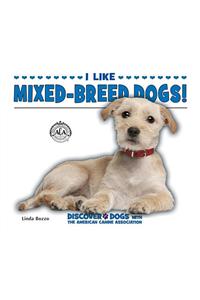 I Like Mixed-Breed Dogs!