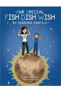 Our Special Fish Dish Wish