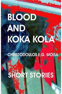 Blood and Koka Kola