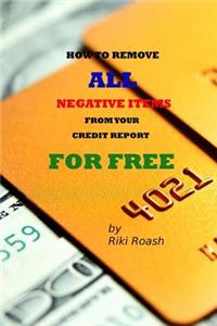 How to Remove ALL Negative Items from your Credit Report