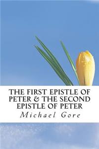 First Epistle of Peter & The Second Epistle of Peter