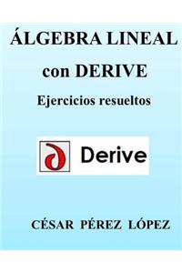 Algebra Lineal Con Derive. Ejercicios Resueltos