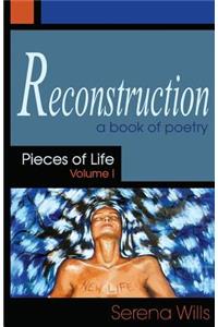 Reconstruction, Pieces of Life Volume 1