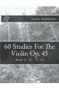 60 Studies For The Violin Op. 45 Book 2