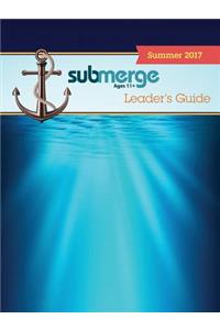 Submerge Ages 11+ Leaders Guide - Summer 2017 Quarter