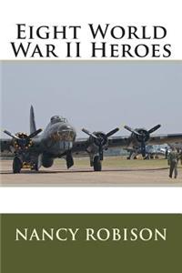 Eight World War II Heroes