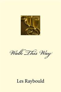 Walk This Way