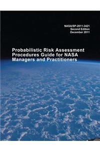 Probabilistic Risk Assessment Procedures Guide for NASA Managers and Practitioners