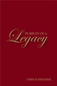 Pursuit of a Legacy