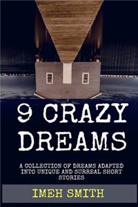 9 Crazy Dreams