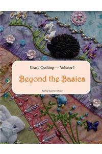 Crazy Quilting Volume I