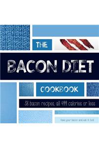 The Bacon Diet Cookbook