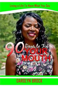 90 Days to FIX YOUR MOUTH