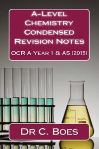 A-Level Chemistry Condensed Revision Notes OCR a Year 1 & as (2015)