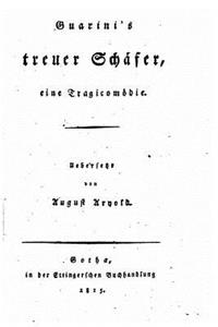 Guarini's treuer Schäfer, Eine Tragicomödie