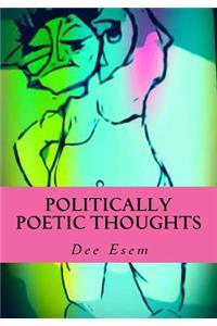 Politically Poetic Thoughts