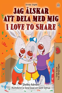 I Love to Share (Swedish English Bilingual Children's Book)