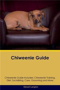 Chiweenie Guide Chiweenie Guide Includes: Chiweenie Training, Diet, Socializing, Care, Grooming, Breeding and More