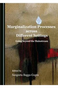 Marginalization Processes Across Different Settings: Going Beyond the Mainstream