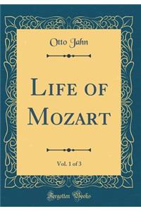 Life of Mozart, Vol. 1 of 3 (Classic Reprint)