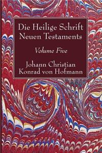 Die Heilige Schrift Neuen Testaments, Volume Five