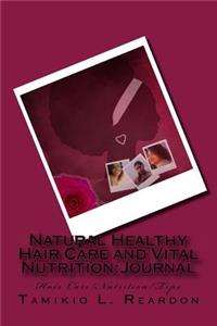 Natural Healthy Hair Care and Vital Nutrition