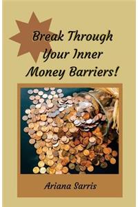 Break Through Your Inner Money Barriers!