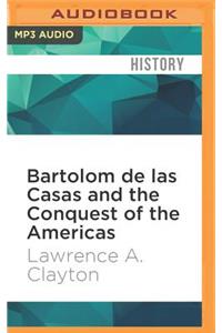 Bartolom de Las Casas and the Conquest of the Americas