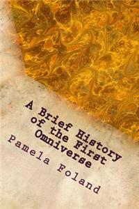 A Brief History of the First Omniverse: An Alternate History for Factor and Neo Trainees