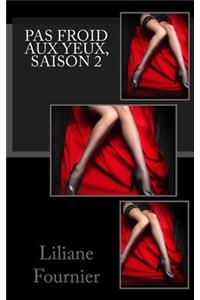 Pas froid aux yeux, saison 2