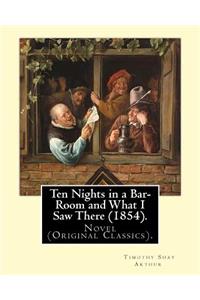 Ten Nights in a Bar-Room and What I Saw There (1854). By