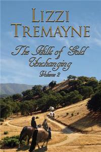 The Hills of Gold Unchanging Large Print Volume 2 Ed: Large Print Vol 2 Expdist