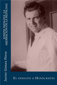 Joseph Mengele, la aberración de la medicina