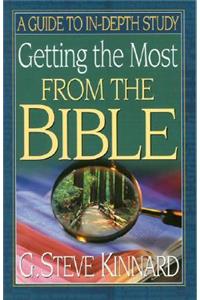 Getting the Most from the Bible: A Guide to In-Depth Study