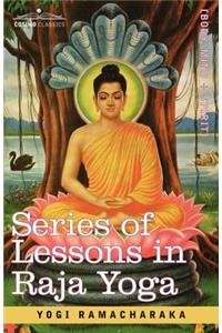 Series of Lessons in Raja Yoga