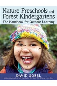 Nature Preschools and Forest Kindergartens: The Handbook for Outdoor Learning