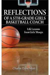 Reflections of a 5th-Grade Girls Basketball Coach