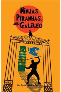 Ninjas, Piranhas, and Galileo
