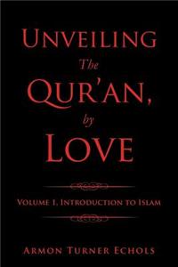 Unveiling the Qur'an, by Love