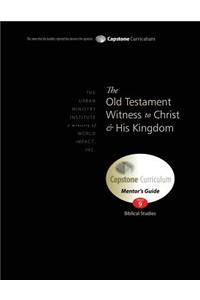 Old Testament Witness to Christ and His Kingdom, Mentor's Guide